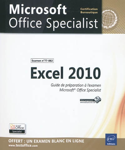 Excel 2010 : guide de préparation à l'examen Microsoft Office specialist : examen 77-882