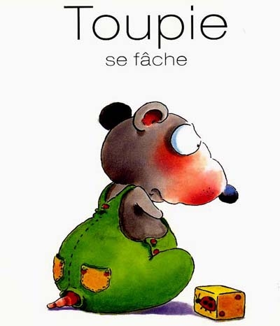 Toupie se fâche