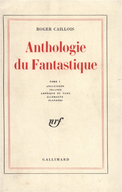 Anthologie du fantastique. Vol. 1. Angleterre, Irlande, Amérique du Nord, Allemagne, Flandres