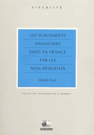 Les placements financiers faits en France par les non-résidents : régime fiscal