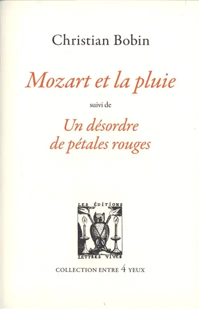 Mozart et la pluie. Un désordre de pétales rouges