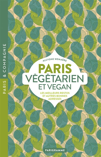 Paris végétarien et végan : les meilleurs restos et autres bonnes adresses