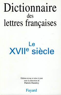 Dictionnaire des lettres françaises. Le XVIIe siècle