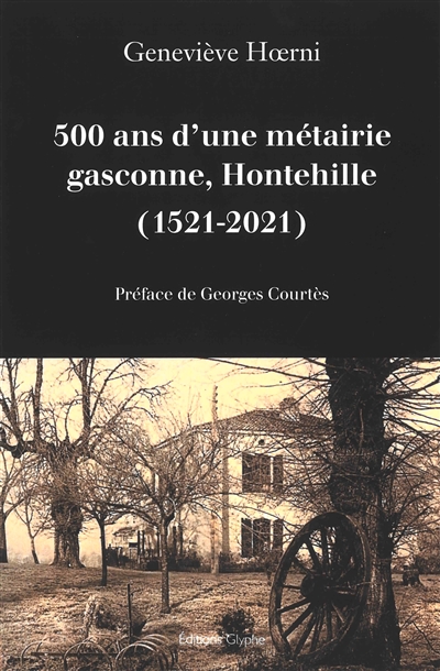 500 ans d'une métairie gasconne, Hontehille (1521-2021)
