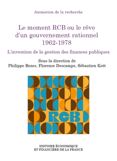 Le moment RCB ou Le rêve d'un gouvernement rationnel : 1962-1978 : l’invention de la gestion des finances publiques