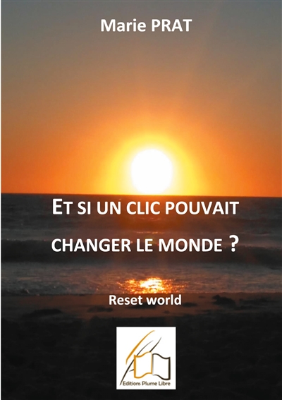 Et si un clic pouvait changer le monde ? : Reset World