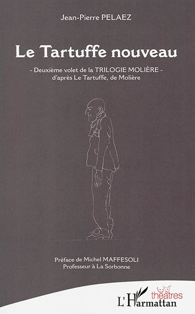 La trilogie Molière. Vol. 2. Le Tartuffe nouveau