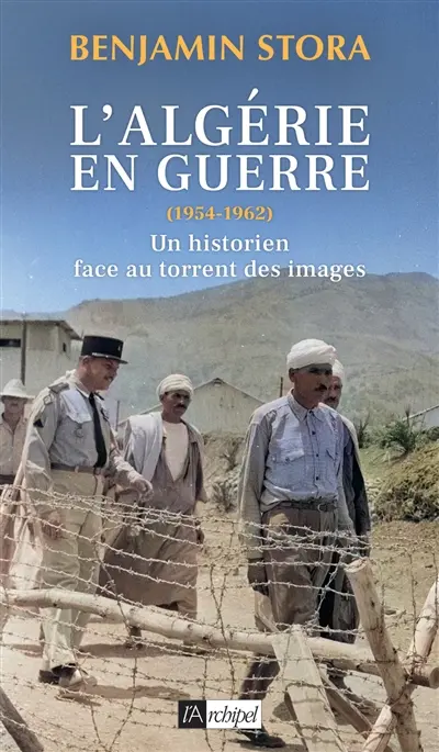 L'Algérie en guerre (1954-1962) : un historien face au torrent des images