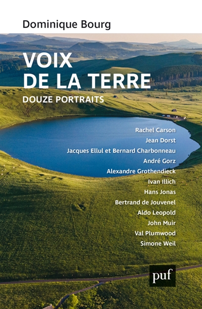 Voix de la Terre : douze portraits : Rachel Carson, Jean Dorst, Jacques Ellul et Bernard Charbonneau...