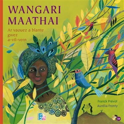 Wangari Maathai : ar vaouez a blante gwez a-vil-vern