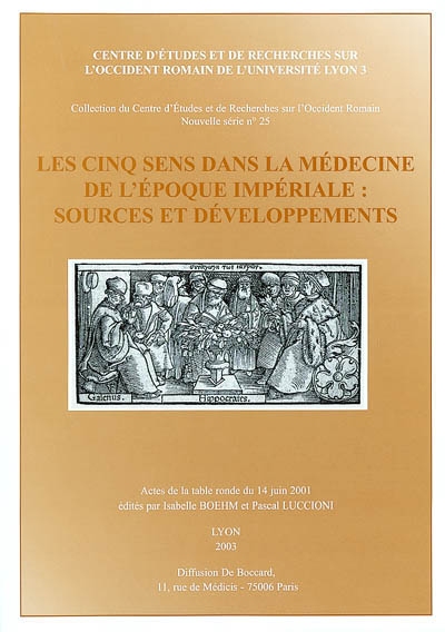 Les cinq sens dans la médecine de l'époque impériale : sources et développements : actes de la table ronde du 14 juin 2001