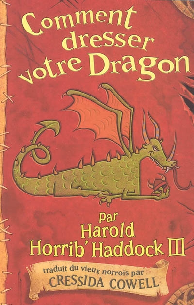 Les mémoires de Harold Horrib' Haddock III. Vol. 1. Comment dresser votre dragon : par Harold Horrib'Haddock III