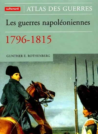 Atlas des guerres napoléoniennes : 1796-1815