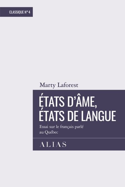 Etats d'âme, états de langue : essai sur le français parlé au Québec