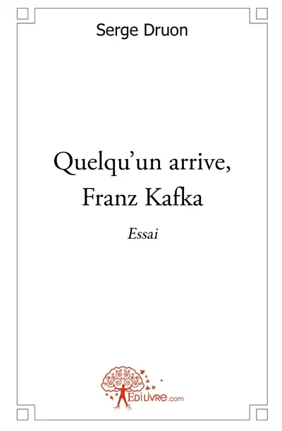Quelqu'un arrive, franz kafka : Essai
