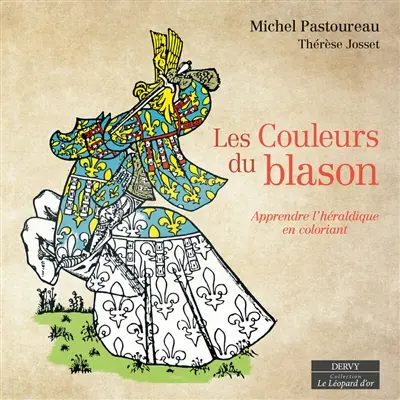 Les couleurs du blason : apprendre l'héraldique en coloriant