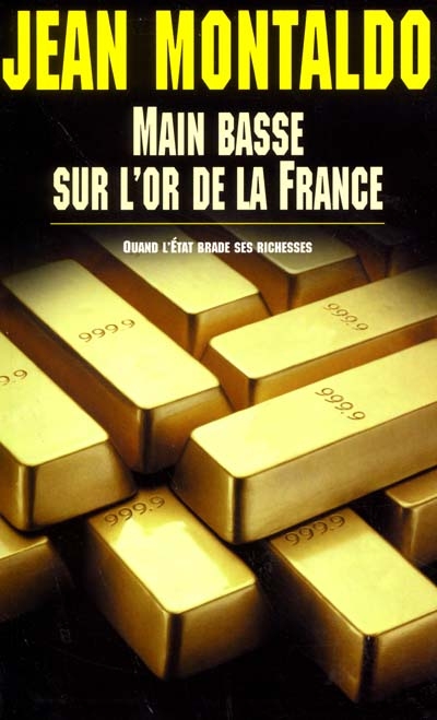 Main basse sur l'or de la France : 1993-1998 : chronique d'un scandale d'Etat où 12 milliards de francs s'envolent... au Pérou