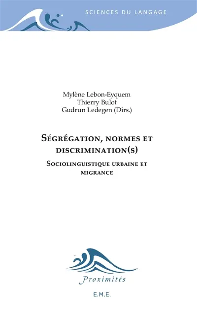 Ségrégation, normes et discrimination(s) : sociolinguistique urbaine et migrance
