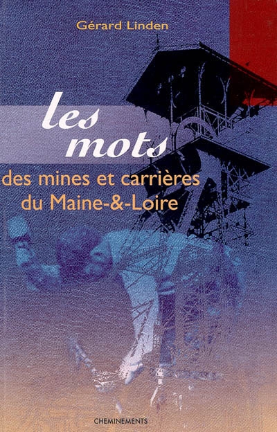 Les mots des mines et carrières du Maine-et-Loire