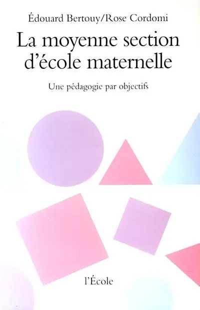 La moyenne section d'école maternelle : une pédagogie par objectifs