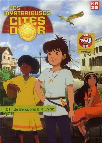 Les mystérieuses cités d'or. Vol. 1. De Barcelone à la Chine