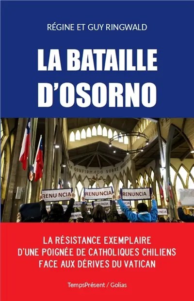 La bataille d'Osorno : la résistance exemplaire de catholiques chiliens face aux dérives du Vatican