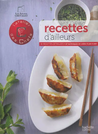 Recettes d'ailleurs : 12 techniques en vidéo, 32 recettes détaillées