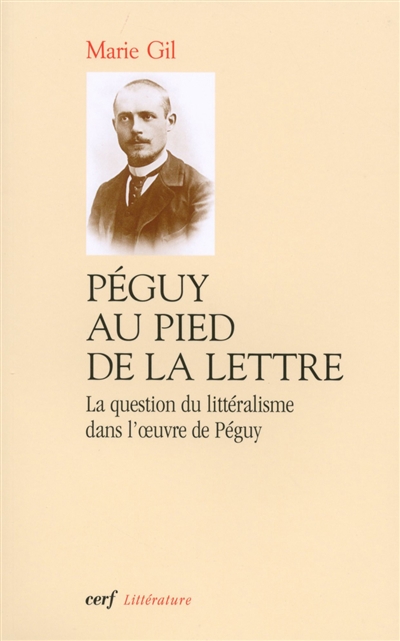 Péguy au pied de la lettre : la question du littéralisme dans l'oeuvre de Péguy