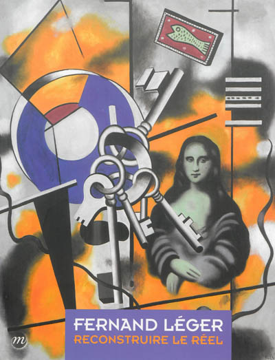 Fernand Léger : reconstruire le réel