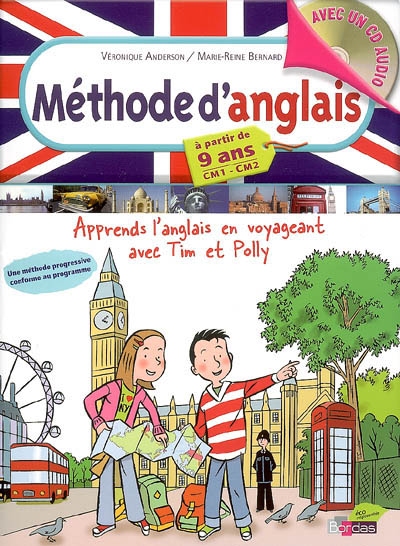 Méthode d'anglais CM1-CM2, à partir de 9 ans : apprends l'anglais en voyageant avec Tim et Polly