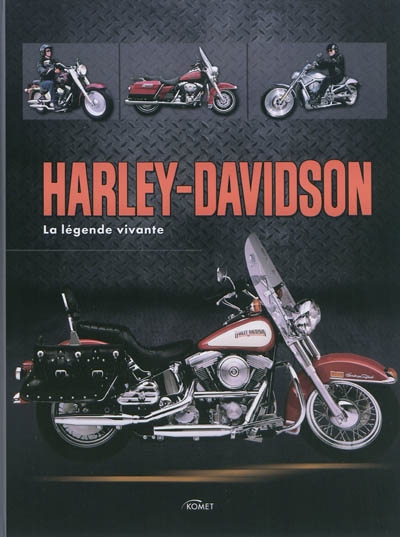 Harley-Davidson : la légende vivante