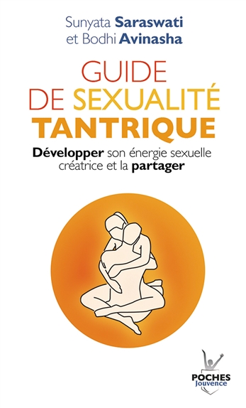 Manuel de sexualité tantrique : développer son énergie sexuelle créatrice et la partager
