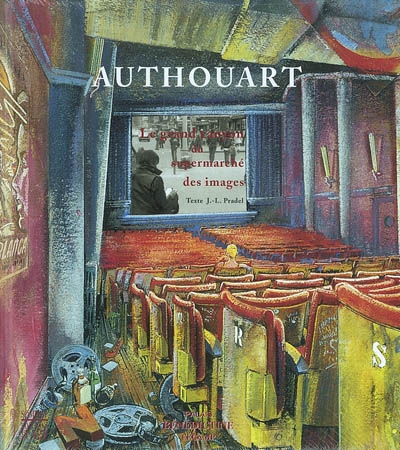 Authouart : le grand canyon du supermarché des images : exposition, Fécamp, Palais Bénédictine, 8 février-15 juin 2003