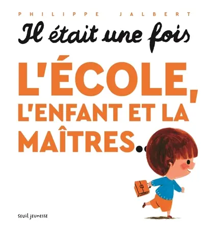 Il était une fois l'école, l'enfant et la maîtres...
