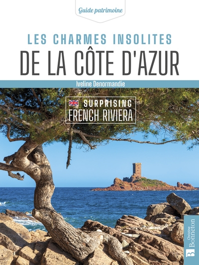 Les charmes insolites de la Côte d'Azur. Surprising French Riviera