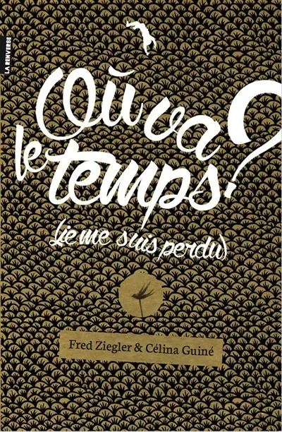 Où va le temps ? : (je me suis perdu)