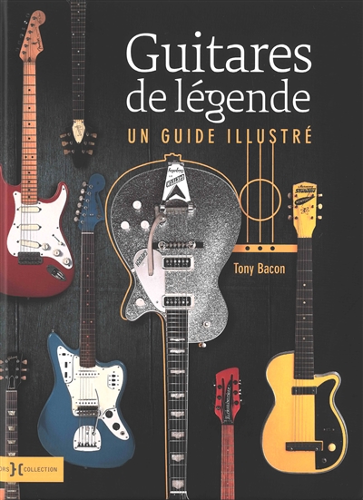 Guitares de légende : un guide illustré