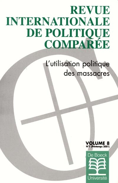 Revue internationale de politique comparée, n° 1 (2001). L'utilisation politique des massacres
