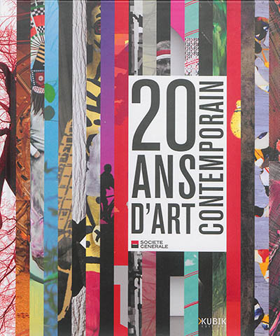 Collection d'art contemporain : Société générale. Contemporary art collection : Société générale