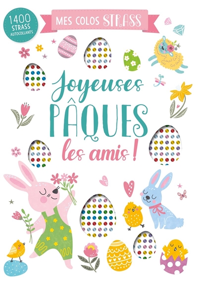 Joyeuses Pâques les amis ! : 1.400 strass autocollants