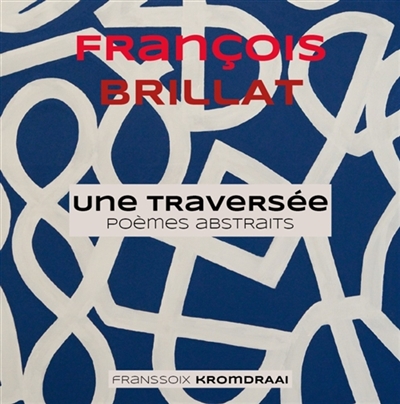 Une traversée : Poèmes...
