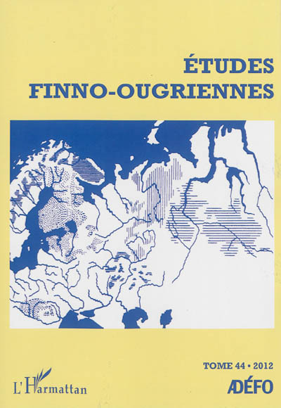 Etudes finno-ougriennes, n° 44. Les langues finno-ougriennes aujourd'hui (1)
