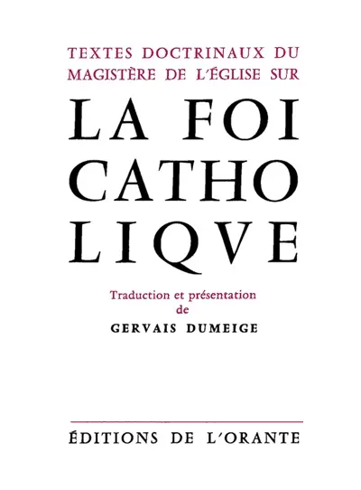 La foi catholique : textes doctrinaux du magistère de l'Eglise