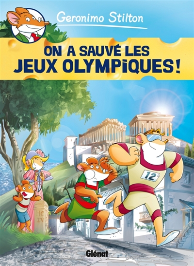 Geronimo Stilton. Vol. 6. On a sauvé les jeux Olympiques !
