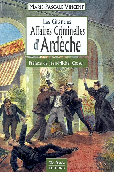 Les grandes affaires criminelles d'Ardèche