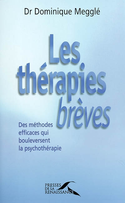 Les thérapies brèves : des méthodes efficaces qui bouleversent la psychothérapie