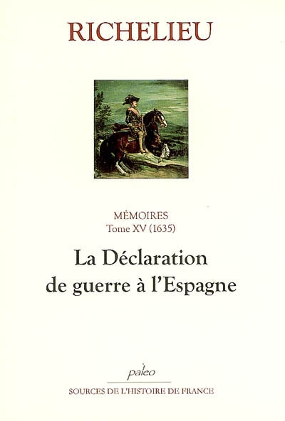 Mémoires. Vol. 15. La déclaration de guerre à l'Espagne : 1635