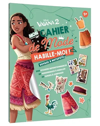 Vaiana 2, mon cahier de mode : habille-moi ! : voyage à Motufetu