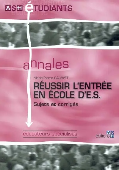 Réussir l'entrée en école d'E.S. : sujets et corrigés