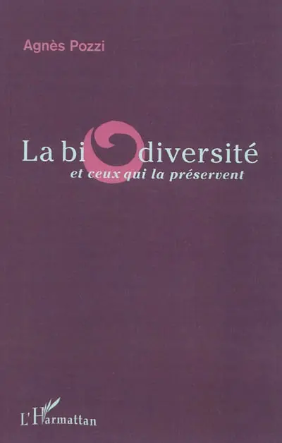 La biodiversité : et ceux qui la préservent
